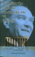 Atatürk'ün Sağlığı Hastalıkları ve Ölümü  Frontansicht 1