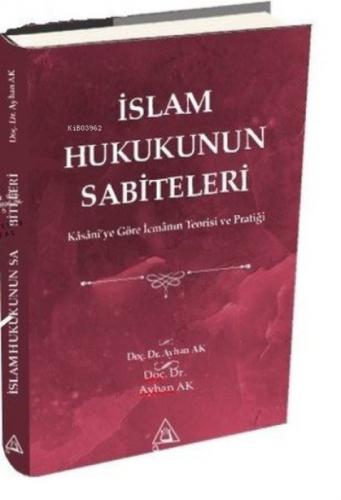 İslam Hukukunun Sabiteleri;Kasanî'ye Göre İcmanın Teorisi ve Pratiği  Frontansicht 1
