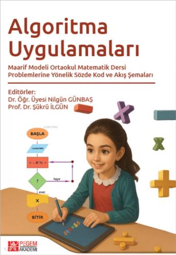 Algoritma Uygulamaları ;Maarif Modeli Ortaokul Matematik Dersi Problemlerine Yönelik Sözde Kod ve Akış Şemaları  Frontansicht 1