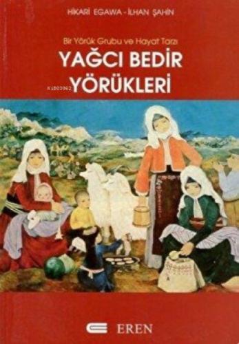 Yağcı Bedir Yörükleri Bir Yörük Grubu ve Hayat Tarzı  Frontansicht 1