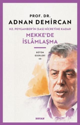 Hz. Peygamber'in (SAS) Hicretine Kadar  Mekke'de İslamlaşma  Frontansicht 1