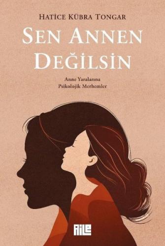 Sen Annen Değilsin - Anne Yaralarına Psikolojik Merhemler  Frontansicht 1