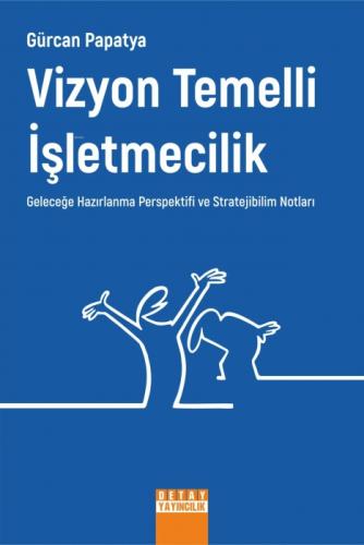 Vizyon Temelli İşletmecilik Geleceğe Hazırlanma Perspektifi Ve Stratejibilim Notları  Frontansicht 1