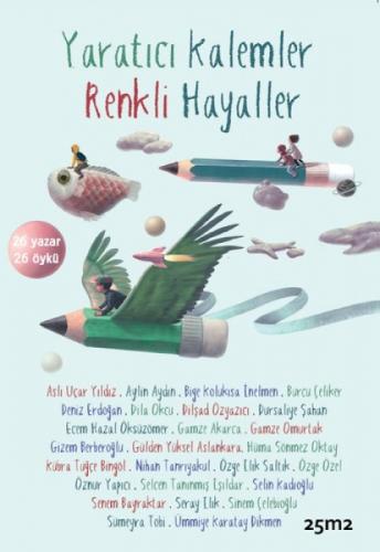 Yaratıcı Kalemler Renkli Hayaller 26 Yazar - 26 Öykü  Frontansicht 1
