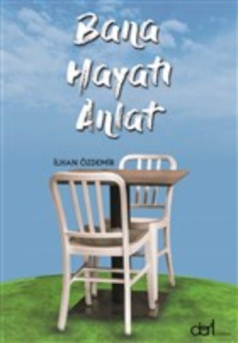 Bana Hayatı Anlat  Frontansicht 1