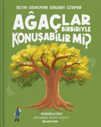 Ağaçlar Birbiriyle Konuşabilir mi? (Ciltli);Beyin Gıdıklayan Sorulara Cevaplar 3  Frontansicht 1