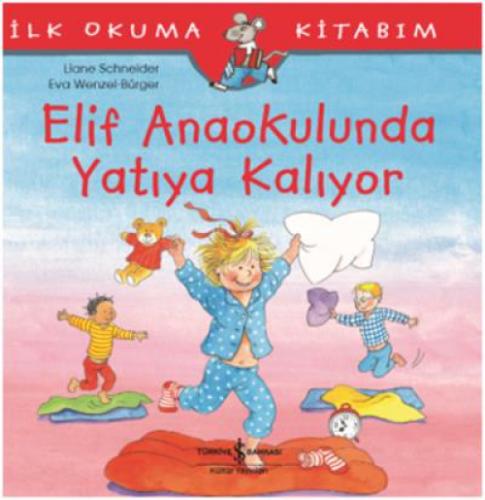 İlk Okuma Kitabım - Elif Anaokulunda Yatıya Kalıyor  Frontansicht 1