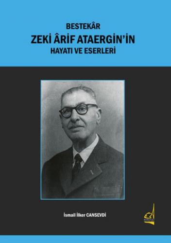 Bestekâr Zeki Ârif Ataergin'in Hayatı ve Eserleri  Frontansicht 1