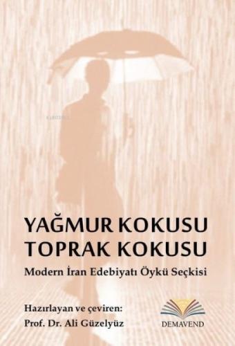 Yağmur Kokusu Toprak Kokusu - Modern İran Edebiyatı Öykü Seçkisi  Frontansicht 1