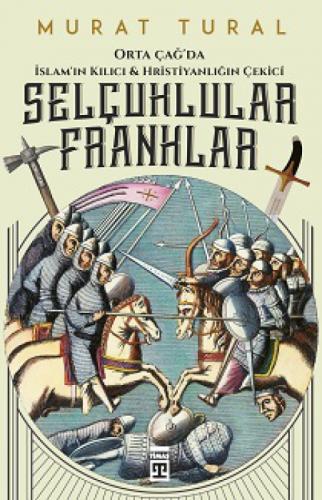Orta Çağ'da İslam'ın Kılıcı ve Hristiyanlığın Çekici: Selçuklular - Franklar  Frontansicht 1