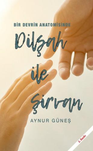 Dilşah ile Şirvan - Bir Devrin Anatomisinde  Frontansicht 1