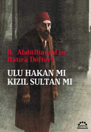 II. Abdülhamit'in Hatıra Defteri - Ulu Hakan mı Kızıl Sultan mı  Frontansicht 1