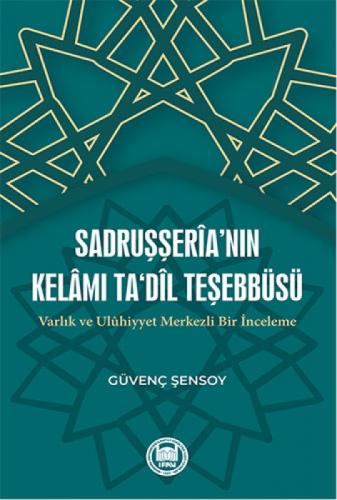 Sadruşşeria'nın Kelamı Ta?dil Teşebbüsü Varlık ve Ulûhiyyet Merkezli Bir İnceleme  Frontansicht 1