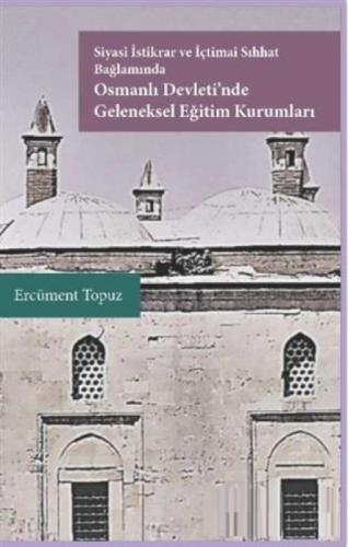 Siyasi İstikrar ve İçtimai Sıhhat Bağlamında Osmanlı Devleti'nde Geleneksel Eğitim Kurumları  Frontansicht 1