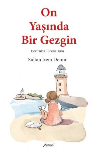 On Yaşında Bir Gezgin;Dört Yılda Türkiye Turu  Frontansicht 1