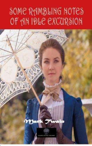 Some Rambling Notes of an Idle Excursion  Frontansicht 1