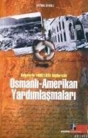 Belgelerle 1889/1894 Afetlerinde| Osmanlı - Amerikan Yardımlaşmaları  Frontansicht 1