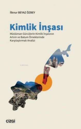 Kimlik İnşası ;Müslüman Gürcülerin Kimlik İnşasının Artvin ve Batum Örneklerinde Karşılaştırmalı Analizi  Frontansicht 1