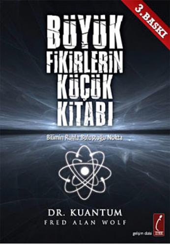 Büyük Fikirlerin Küçük Kitabı; Bilimin Ruhla Buluştuğu Nokta  Frontansicht 1