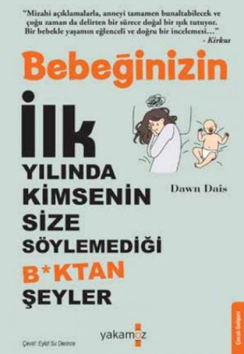 Bebeðinizin İlk Yılında Kimsenin Size Söylemediði Boktan Þeyler  Frontansicht 1