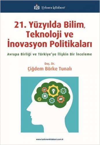 21 Yüzyılda Bilim, Teknoloji ve İnovasyon Politikaları;Avrupa Birliği ve Türkiye'ye İlişkin Bir İnceleme  Frontansicht 1