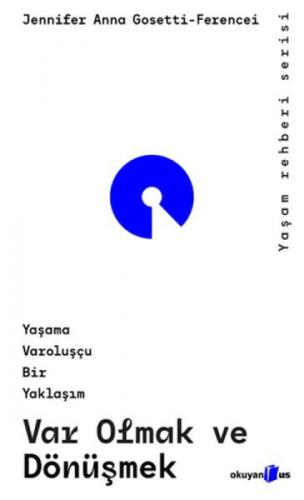 Var Olmak ve Dönüşmek;Yaşama Varoluşçu Bir Yaklaşım  Frontansicht 1