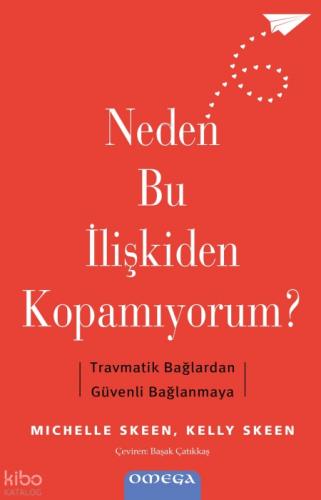 Neden Bu İlişkiden Kopamıyorum?;Travmatik Bağlardan Gu?venli Bağlanmaya  Frontansicht 1