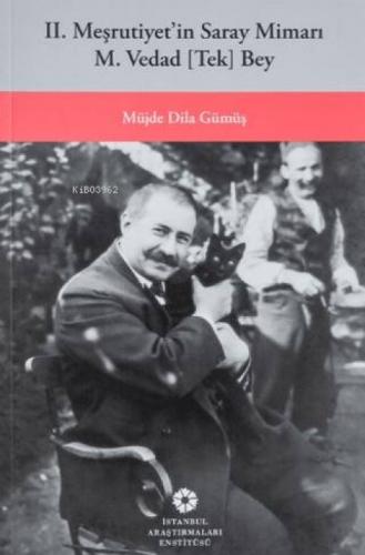 2. Meşrutiyet'in Saray Mimarı M. Vedad Tek Bey  Frontansicht 1