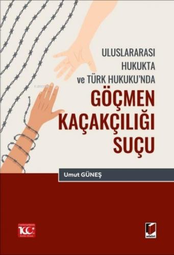 Uluslararası Hukukta ve Türk Hukuku'nda Göçmen Kaçakçılığı Suçu  Frontansicht 1