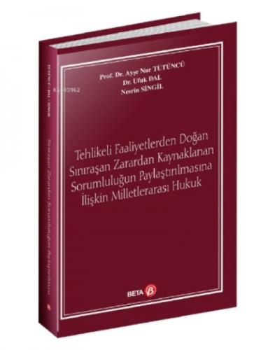 Tehlikeli Faaliyetlerden Doğan Sınıraşan Zarardan Kaynaklanan Sorumluluğun Paylaştırılmasına İlişkin Milletlerarası Hukuk  Frontansicht 1