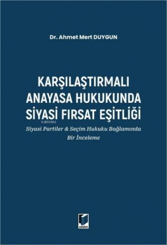 Karşılaştırmalı Anayasa Hukukunda Siyasi Fırsat Eşitliği;Siyasi Partiler ve Seçim Hukuku Bağlamında Bir İnceleme  Frontansicht 1