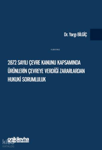 2872 Sayılı Çevre Kanunu Kapsamında Ürünlerin Çevreye Verdiği Zararlardan Hukuki Sorumluluk  Frontansicht 1