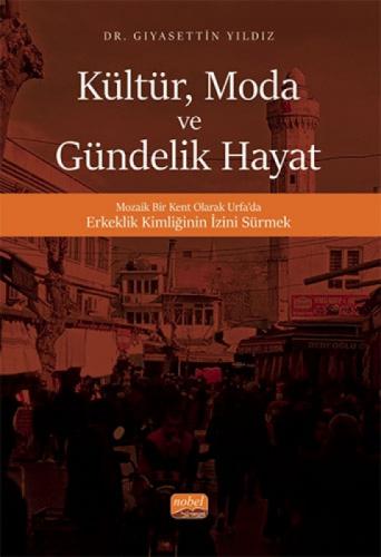 Kültür, Moda Ve Gündelik Hayat- Mozaik Bir Kent Olarak Urfa'da Erkeklik Kimliğinin İzini Sürmek  Frontansicht 1