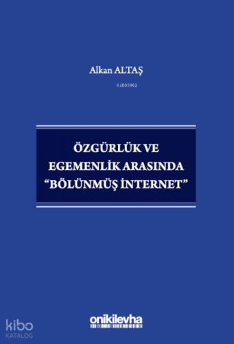 Özgürlük ve Egemenlik Arasında "Bölünmüş İnternet"  Frontansicht 1