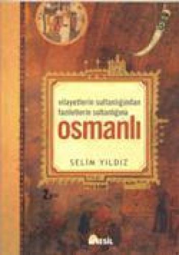 Vilayetler Sultanlığından Faziletlerin Sultanlığına Osmanlı  Frontansicht 1
