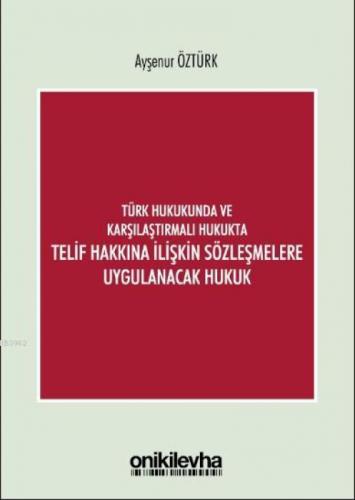 Türk Hukukunda ve Karşılaştırmalı Hukukta Telif Hakkına İlişkin Sözleşmelere Uygulanacak Hukuk  Frontansicht 1