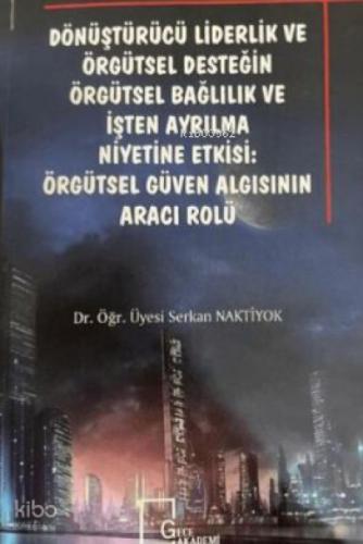 Dönüştürücü Liderlik ve Örgütsel Desteğin Örgütsel Bağlılık ve İşten Ayrılma: Örgütsel Güven Algısının Aracı Rolü  Frontansicht 1