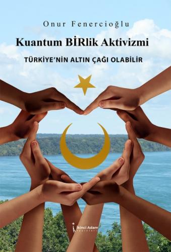 Kuantum Birlik Aktivizmi;Türkiye'nin Altın Çağı Olabilir  Frontansicht 1