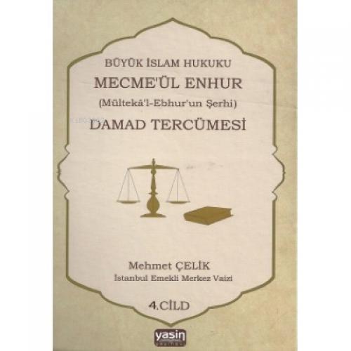 Büyük İslam Hukuku Mecmeül Enhur (Mültekal Ebhurun Şerhi) Damad Tercümesi  4.Cilt  Frontansicht 1