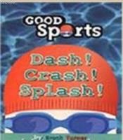 Dash! Crash! Splash!  Frontansicht 1