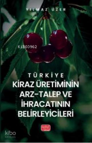 Türkiye Kiraz Üretiminin Arz - Talep ve İhracatının Belirleyicileri  Frontansicht 1