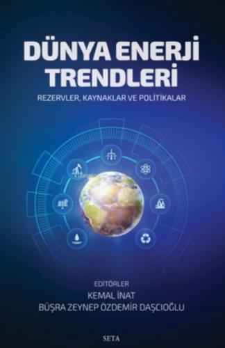Dünya Enerji Trendleri ;Rezervler, Kaynaklar ve Politikalar  Frontansicht 1