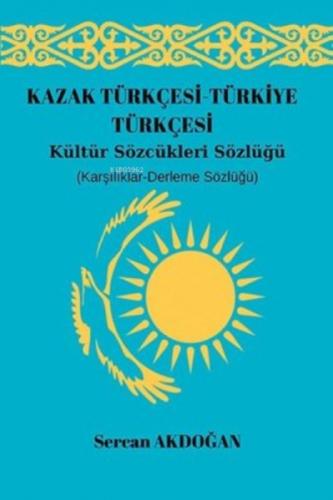 Kültür Sözcükleri Sözlüğü - Kazak Türkçesi-Türkiye Türkçesi  Frontansicht 1