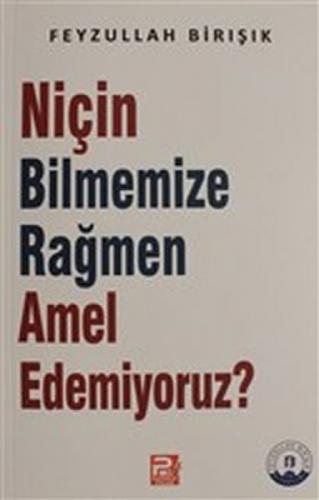 Niçin Bilmemize Rağmen Amel Edemiyoruz?  Frontansicht 1