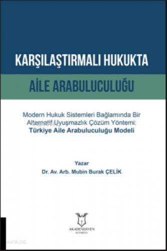 Karşılaştırmalı Hukukta Aile Arabuluculuğu;Modern Hukuk Sistemleri Bağlamında Bir Alternatif Uyuşmazlık Çözüm Yöntemi: Türkiye Aile Arabuluculuğu Modeli  Frontansicht 1