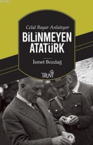Celal Bayar Anlatıyor Bilinmeyen Atatürk  Frontansicht 1