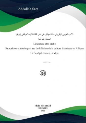 Littérature afro-arabe Sa position et son impact sur la diffusion de la culture islamique en Afrique Le Sénégal comme modele  Frontansicht 1
