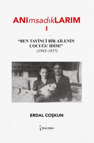 Anımsadıklarım 1;Ben Tayinci Bir Ailenin Çocuğu İdim (1934-1957)  Frontansicht 1