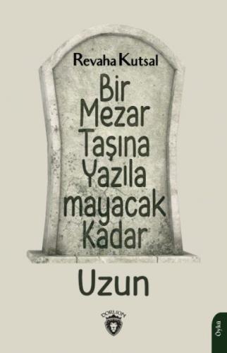 Bir Mezar Taşına Yazılamayacak Kadar Uzun  Frontansicht 1