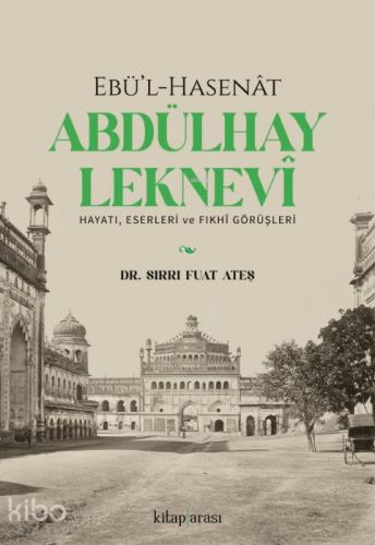 Ebü'l-Hasenat Abdülhay Leknevi Hayatı, Eserleri ve Fıkhi Görüþleri  Frontansicht 1